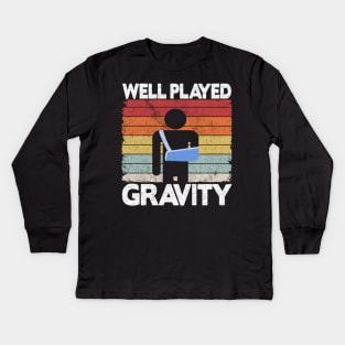 Broken Arm Surgery Get Well Played Gravity Funny Kids Long Sleeve T-Shirt